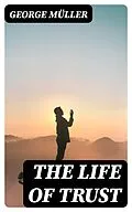 E-Book (epub) The Life of Trust von George Müller