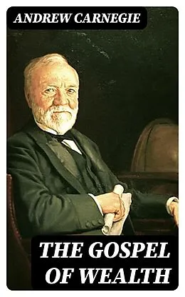 E-Book (epub) The Gospel of Wealth von Andrew Carnegie