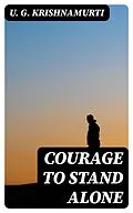 E-Book (epub) Courage to Stand Alone von U. G. Krishnamurti