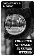 E-Book (epub) Friedrich Nietzsche in seinen Werken von Lou Andreas-Salomé