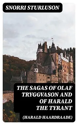 E-Book (epub) The Sagas of Olaf Tryggvason and of Harald The Tyrant (Harald Haardraade) von Snorri Sturluson