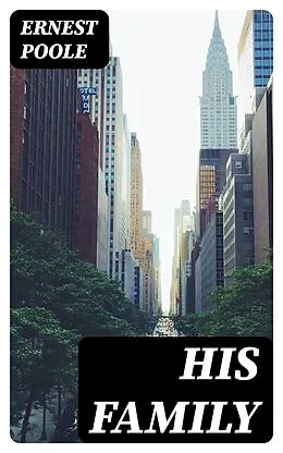 E-Book (epub) His Family von Ernest Poole