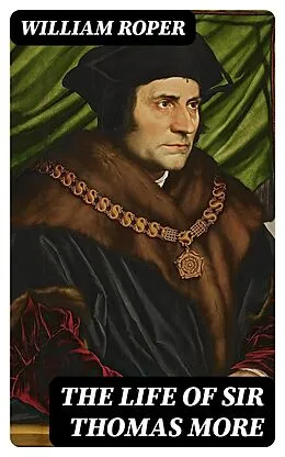 E-Book (epub) The Life of Sir Thomas More von William Roper
