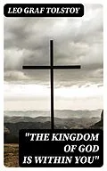 E-Book (epub) 'The Kingdom of God Is Within You' von Leo graf Tolstoy