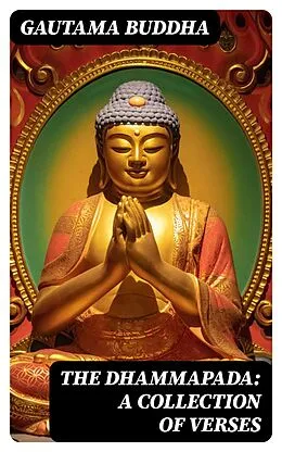 E-Book (epub) The Dhammapada: A Collection of Verses von Gautama Buddha
