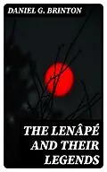 E-Book (epub) The Lenâpé and Their Legends von Daniel G. Brinton
