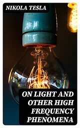E-Book (epub) On Light and Other High Frequency Phenomena von Nikola Tesla