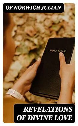 E-Book (epub) Revelations of Divine Love von Of Norwich Julian