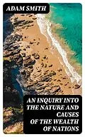 E-Book (epub) An Inquiry into the Nature and Causes of the Wealth of Nations von Adam Smith