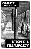 E-Book (epub) Hospital Transports von Frederick Law Olmsted