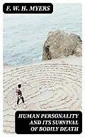 E-Book (epub) Human Personality and Its Survival of Bodily Death von F. W. H. Myers