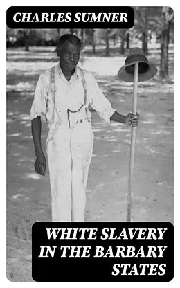 E-Book (epub) White Slavery in the Barbary States von Charles Sumner