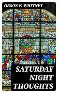 E-Book (epub) Saturday Night Thoughts von Orson F. Whitney