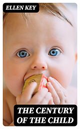 E-Book (epub) The Century of the Child von Ellen Key