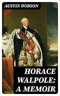 E-Book (epub) Horace Walpole: A memoir von Austin Dobson