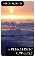E-Book (epub) A Pluralistic Universe von William James
