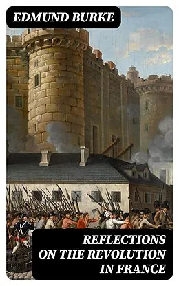 E-Book (epub) Reflections on the Revolution in France von Edmund Burke