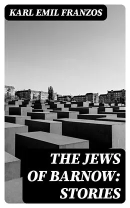 E-Book (epub) The Jews of Barnow: Stories von Karl Emil Franzos