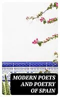 E-Book (epub) Modern Poets and Poetry of Spain von José de Espronceda, Tomás de Iriarte, James Kennedy
