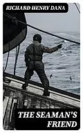 E-Book (epub) The Seaman's Friend von Richard Henry Dana