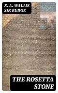 E-Book (epub) The Rosetta Stone von E. A. Wallis Sir Budge