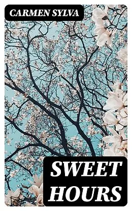 E-Book (epub) Sweet Hours von Carmen Sylva