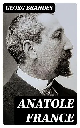 E-Book (epub) Anatole France von Georg Brandes