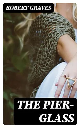 E-Book (epub) The Pier-Glass von Robert Graves