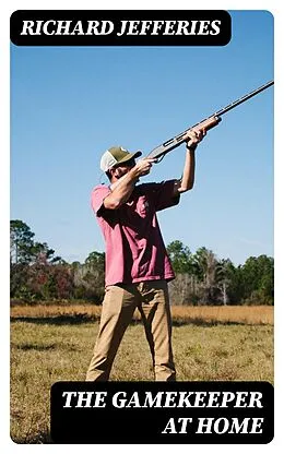 E-Book (epub) The Gamekeeper at Home von Richard Jefferies
