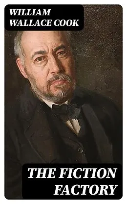 E-Book (epub) The Fiction Factory von William Wallace Cook