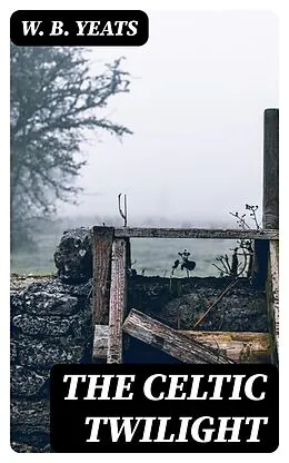 E-Book (epub) The Celtic Twilight von W. B. Yeats
