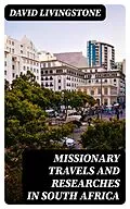E-Book (epub) Missionary Travels and Researches in South Africa von David Livingstone