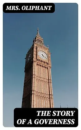 E-Book (epub) The Story of a Governess von Mrs. Oliphant