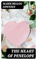 E-Book (epub) The Heart of Penelope von Marie Belloc Lowndes