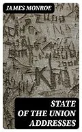 E-Book (epub) State of the Union Addresses von James Monroe