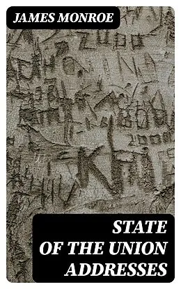 E-Book (epub) State of the Union Addresses von James Monroe