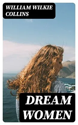 E-Book (epub) Dream Women von William Wilkie Collins