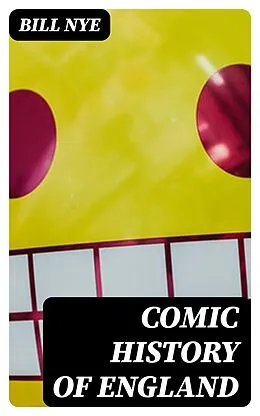 E-Book (epub) Comic History of England von Bill Nye
