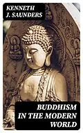 E-Book (epub) Buddhism in the Modern World von Kenneth J. Saunders