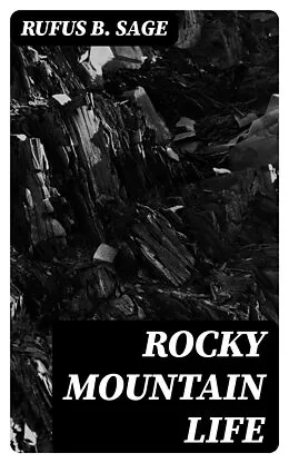 E-Book (epub) Rocky Mountain Life von Rufus B. Sage