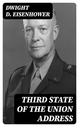 E-Book (epub) Third State of the Union Address von Dwight D. Eisenhower
