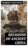 E-Book (epub) Religions of Ancient China von Herbert Allen Giles