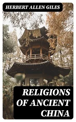 E-Book (epub) Religions of Ancient China von Herbert Allen Giles