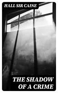 E-Book (epub) The Shadow of a Crime von Hall Sir Caine