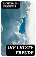 E-Book (epub) Die letzte Freude von Emmy Ball-Hennings
