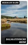 E-Book (epub) Dalmatinische Reise von Hermann Bahr