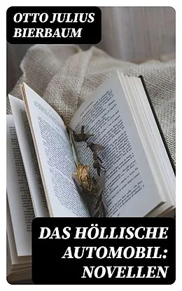 E-Book (epub) Das höllische Automobil: Novellen von Otto Julius Bierbaum