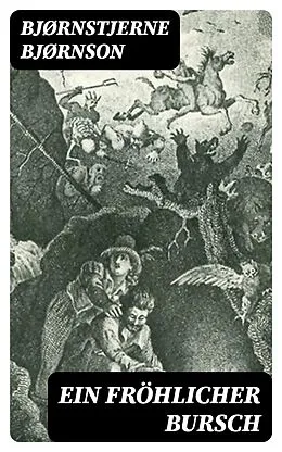 E-Book (epub) Ein fröhlicher Bursch von Bjørnstjerne Bjørnson
