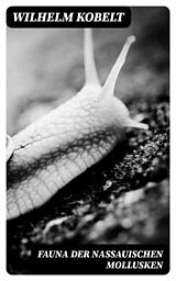 E-Book (epub) Fauna der Nassauischen Mollusken von Wilhelm Kobelt