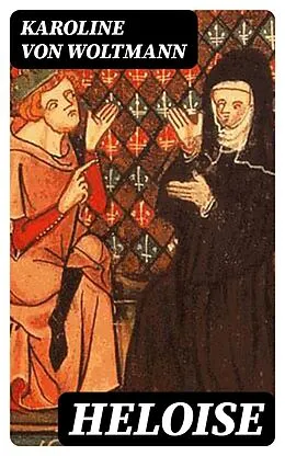 E-Book (epub) Heloise von Karoline von Woltmann